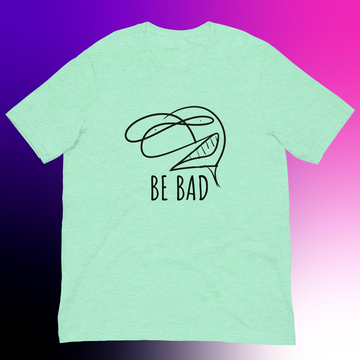 BE BAD - Unisex t-shirt